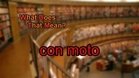 what does con moto mean in music and how does it influence the emotional landscape of a musical composition?